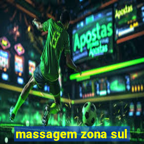 massagem zona sul